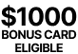 $1000 Bonus Card Eligible