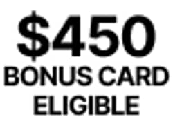 $450 Bonus Card Eligible